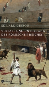 Verfall und Untergang des R&ouml;mischen Reiches - Edward Gibbon