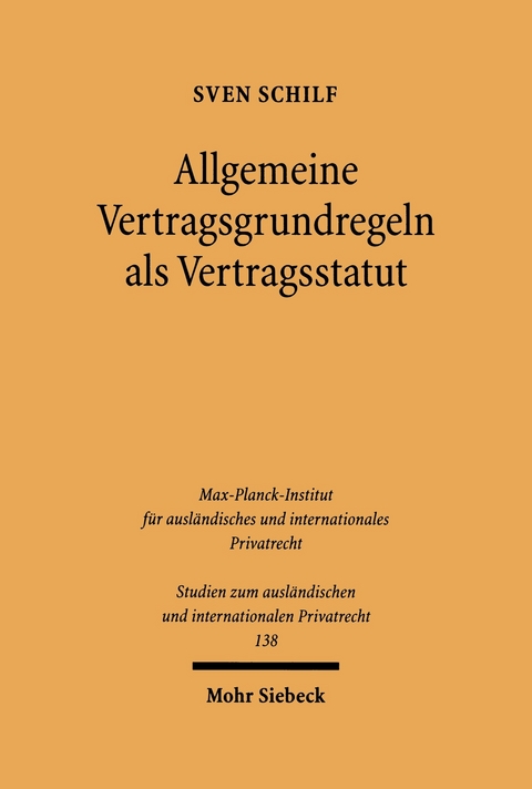 Allgemeine Vertragsgrundregeln als Vertragsstatut -  Sven Schilf