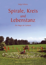 Spirale, Kreis und Lebenstanz - Helge Folkerts