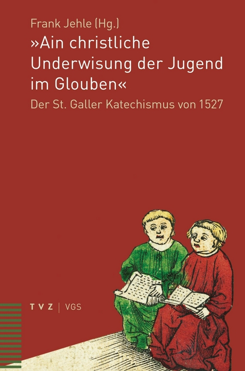 'Ain christliche Underwisung der Jugend im Glouben' - 