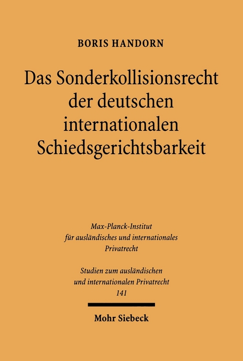 Das Sonderkollisionsrecht der deutschen internationalen Schiedsgerichtsbarkeit -  Boris Handorn