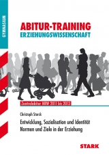 Abitur-Training Erziehungswissenschaft / Entwicklung, Sozialisation und Identit&auml;t<br>Normen und Ziele in der Erziehung - Christoph Storck