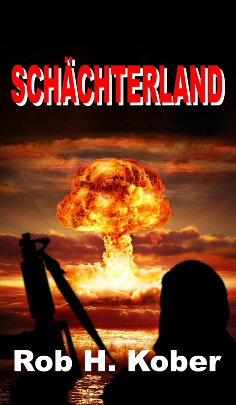Sch&auml;chterland -  Rob H. Kober