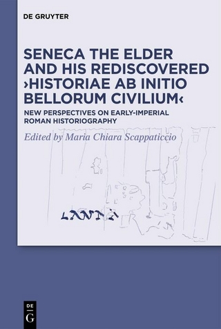 Seneca the Elder and His Rediscovered ?Historiae ab initio bellorum civilium?