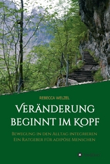 Veränderung beginnt im Kopf -  Rebecca Welzel