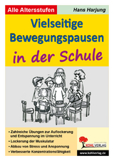 Vielseitige Bewegungspausen in der Schule - Hans Harjung