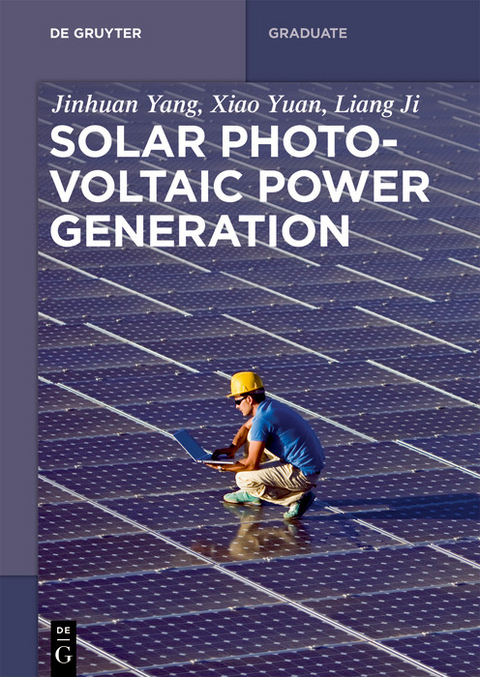 Solar Photovoltaic Power Generation -  Jinhuan Yang,  Xiao Yuan,  Liang Ji
