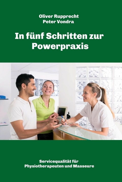 In f&uuml;nf Schritten zur Powerpraxis -  Peter Vondra,  Oliver Rupprecht