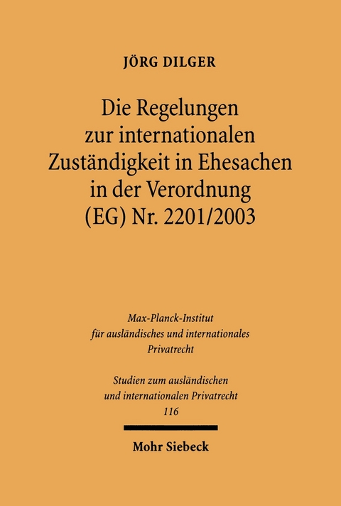 Die Regelungen zur internationalen Zust&auml;ndigkeit in Ehesachen in der Verordnung (EG) Nr. 2201/2003 -  J&ouml;rg Dilger