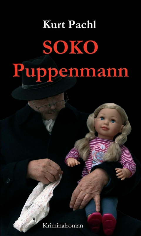 SOKO Puppenmann -  Kurt Pachl