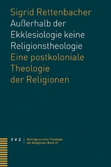 Au&szlig;erhalb der Ekklesiologie keine Religionstheologie - Sigrid Rettenbacher