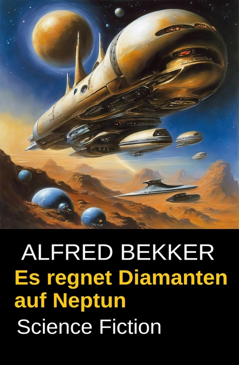 Es regnet Diamanten auf Neptun -  Alfred Bekker
