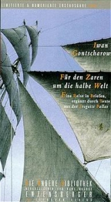F&uuml;r den Zaren um die halbe Welt - Iwan Gontscharow
