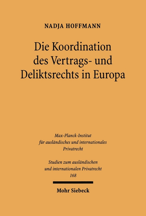 Die Koordination des Vertrags- und Deliktsrechts in Europa -  Nadja Hoffmann
