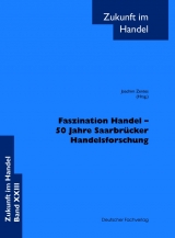 Faszination Handel - 50 Jahre Saarbr&uuml;cker Handelsforschung - 