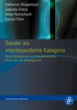Gender als interdependente Kategorie - Katharina Walgenbach, Gabriele Dietze, Antje Hornscheidt, Kerstin Palm