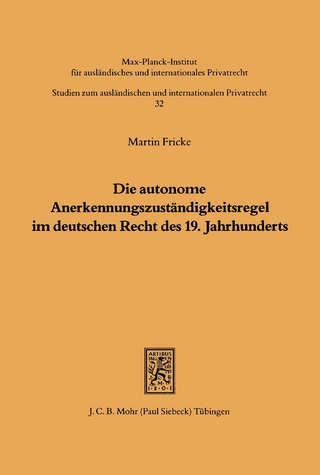 Die autonome Anerkennungszuständigkeitsregel im deutschen Recht des 19. Jahrhunderts