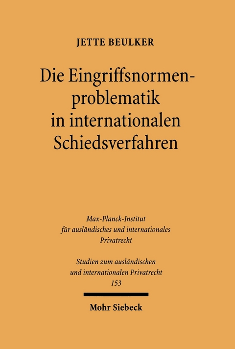 Die Eingriffsnormenproblematik in internationalen Schiedsverfahren -  Jette Beulker