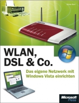 WLAN, DSL & Co. - Das eigene Netzwerk mit Microsoft Windows Vista einrichten - G&uuml;nter Born