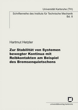 Zur Stabilit&auml;t von Systemen bewegter Kontinua mit Reibkontakten am Beispiel des Bremsenquietschens - Hartmut Hetzler