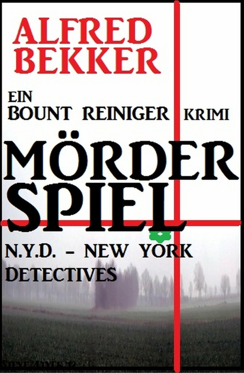 Bount Reiniger - M&ouml;rderspiel - Alfred Bekker