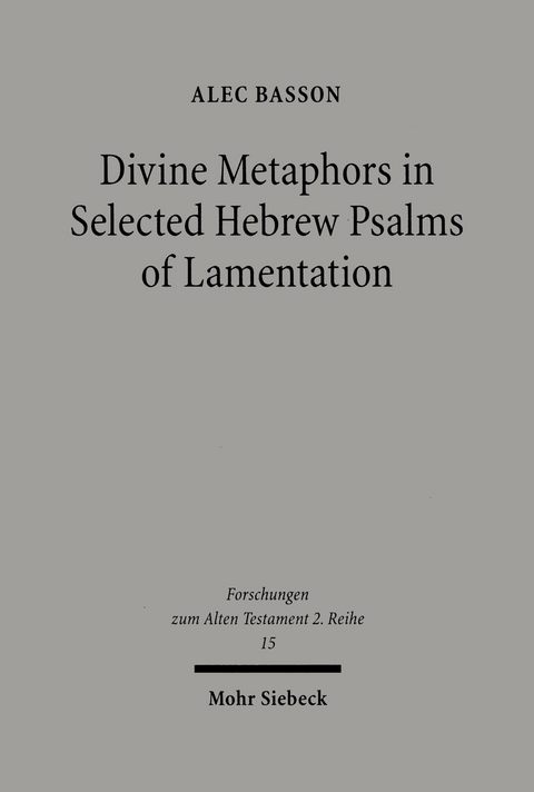 Divine Metaphors in Selected Hebrew Psalms of Lamentation -  Alec Basson
