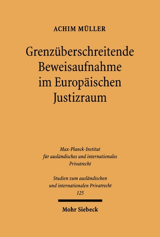 Grenzüberschreitende Beweisaufnahme im Europäischen Justizraum