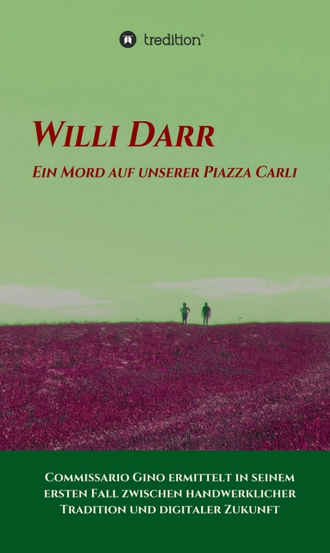 Ein Mord auf unserer Piazza Carli -  Willi Darr