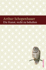 Die Kunst, recht zu behalten - Arthur Schopenhauer