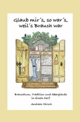 Glaub mir's, so war's, weil's Brauch war -  Andreas Hirsch