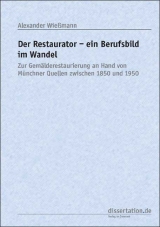 Der Restaurator - ein Berufsbild im Wandel - Alexander Wiessmann