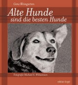 Alte Hunde sind die besten Hunde - Gene Weingarten