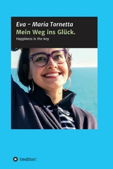 Mein Weg ins Glück -  Eva - Maria Tornetta