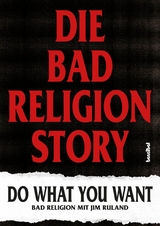 Die Bad Religion Story -  Bad Religion, Jim Ruland