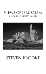 Views of Jerusalem and the Holy Land -  Steven Brooke