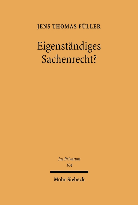 Eigenständiges Sachenrecht? -  Jens T. Füller