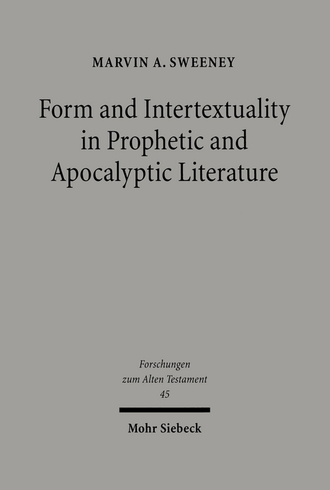 Form and Intertextuality in Prophetic and Apocalyptic Literature -  Marvin A. Sweeney