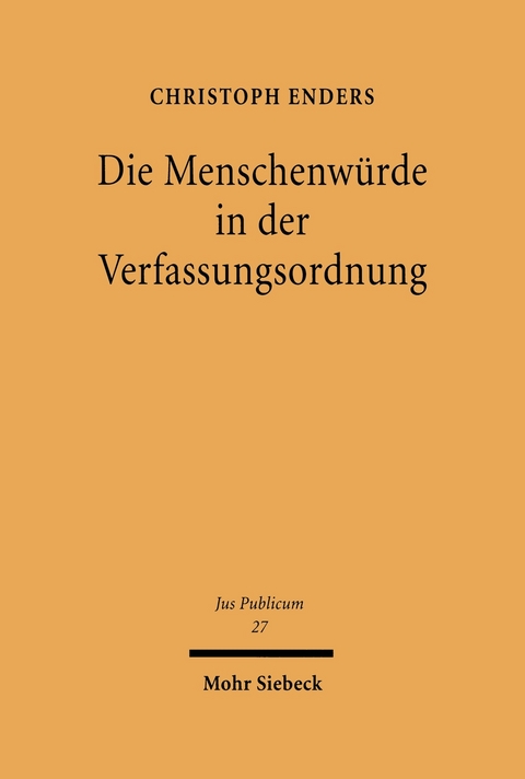 Die Menschenw&uuml;rde in der Verfassungsordnung -  Christoph Enders