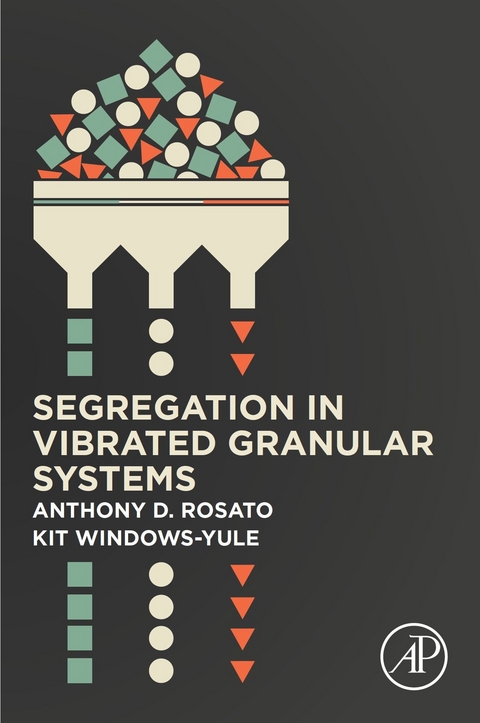 Segregation in Vibrated Granular Systems -  Anthony D. Rosato,  Christopher Windows-Yule