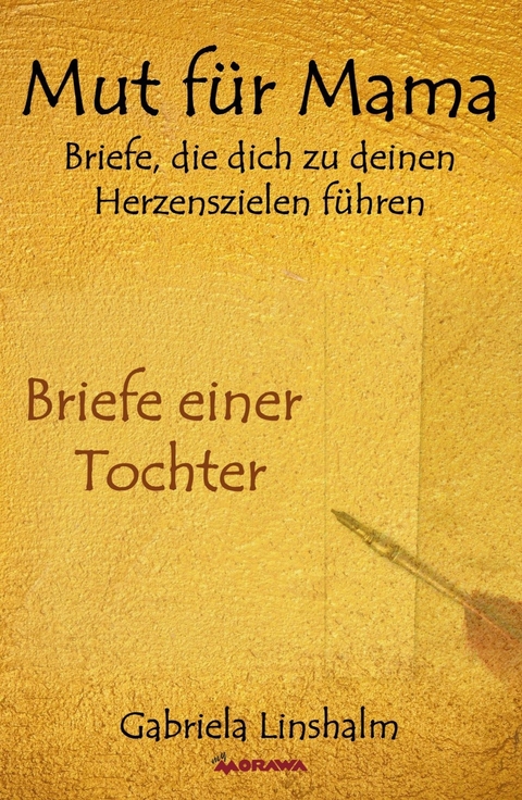 Mut f&uuml;r Mama -  Gabriela Linshalm
