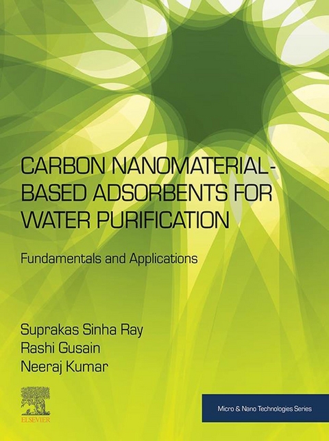 Carbon Nanomaterial-Based Adsorbents for Water Purification -  Rashi Gusain,  Neeraj Kumar,  Suprakas Sinha Ray