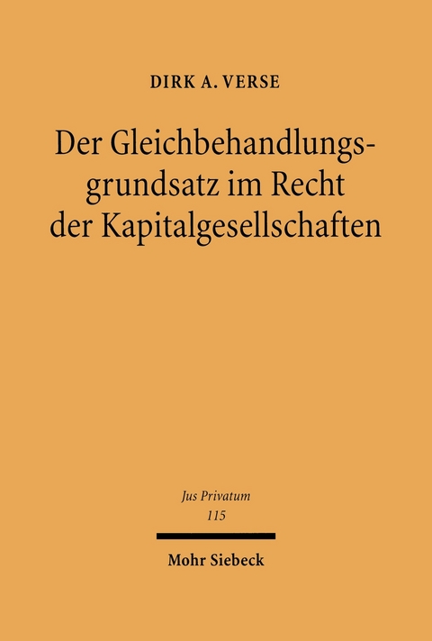 Der Gleichbehandlungsgrundsatz im Recht der Kapitalgesellschaften -  Dirk A. Verse