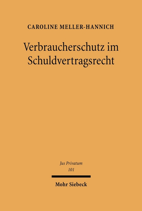 Verbraucherschutz im Schuldvertragsrecht -  Caroline Meller-Hannich