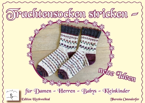 Trachtensockenstricken - neue Ideen -  Theresia Ostendorfer