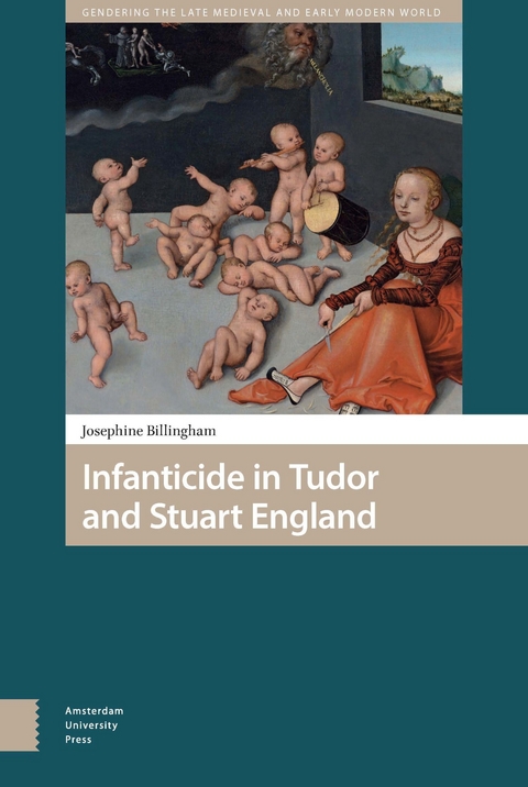 Infanticide in Tudor and Stuart England -  Josephine Billingham