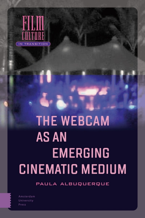 Webcam as an Emerging Cinematic Medium -  Paula Albuquerque