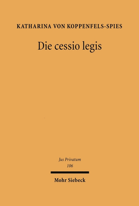 Die cessio legis -  Katharina von Koppenfels-Spies