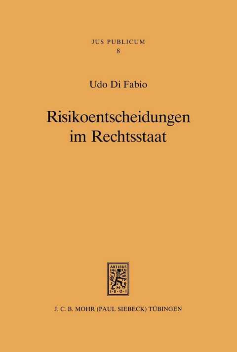 Risikoentscheidungen im Rechtsstaat -  Udo Di Fabio