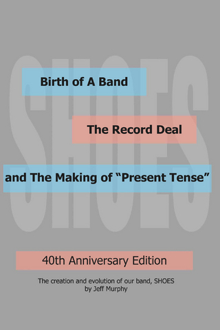 Birth of A Band, The Record Deal and The Making of &quote;Present Tense&quote;