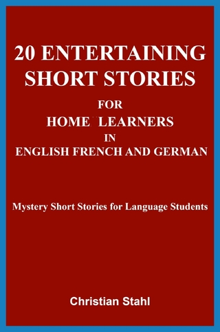 20 Entertaining Short Stories for Home Learners in English French and German